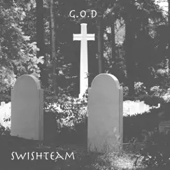 G.O.D (feat. Eckert, T.O.C, OfflinePK & Quise Swavey) - Single by Swishteam album reviews, ratings, credits