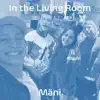 In the Living Room - EP album lyrics, reviews, download