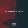 The Unreleased 6, Vol. 1 album lyrics, reviews, download