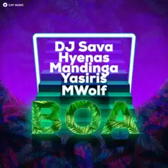 BOA (feat. Yasiris & M.Wolf) - Single by Dj Sava, Hyenas & Mandinga album reviews, ratings, credits