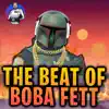 The Beat of Boba Fett (Book of Boba Fett Theme EDM) - Single album lyrics, reviews, download