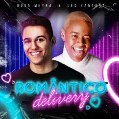 Romântico Delivery - Single by Guga Meyra & Léo Santana album reviews, ratings, credits
