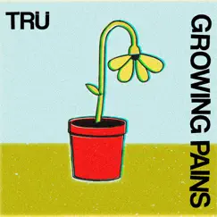 Growing Pains - EP by TRU album reviews, ratings, credits