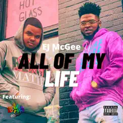 All of My Life (feat. TYS Markie) - Single by Ej Mcgee album reviews, ratings, credits