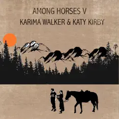 Among Horses V - EP by Karima Walker & Katy Kirby album reviews, ratings, credits