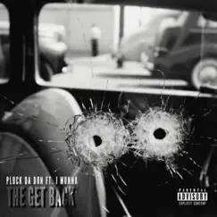 The Get Back (feat. J Munna) - Single by Pluck Da Don album reviews, ratings, credits