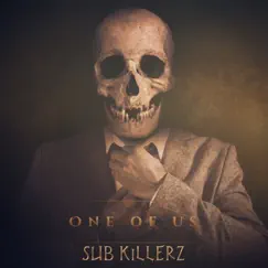 One of Us - Single by Sub Killerz album reviews, ratings, credits