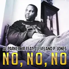 No, No, No (feat. Cleveland P. Jones) - Single by Al Parker Jr album reviews, ratings, credits