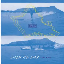 Calm as Day (feat. Ruru) - Single by HALFBY album reviews, ratings, credits