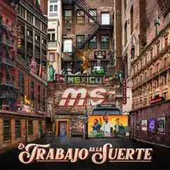 El Trabajo Es la Suerte by Banda MS de Sergio Lizárraga album reviews, ratings, credits