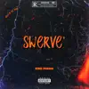 Swerve' - Single album lyrics, reviews, download