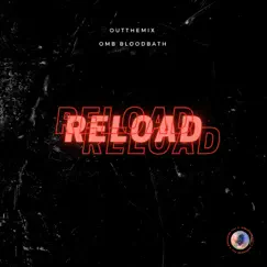 Reload - Single by OUTTHEMIX & OMB Bloodbath album reviews, ratings, credits