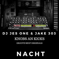 Kicks an Knobs (feat. Jake 303) - EP by DJ Jes One album reviews, ratings, credits