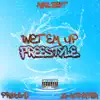 Wet Em Up Freestyle (feat. J2-Starter & Prince-D) - Single album lyrics, reviews, download