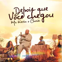 Depois Que Você Chegou - Single by MC Kevin O Chris album reviews, ratings, credits