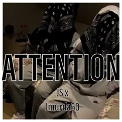 Attention (feat. Jmurda60) Song Lyrics
