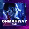 ONMAHWAY - Single album lyrics, reviews, download