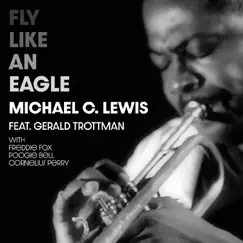 Fly Like an Eagle (feat. Gerald Trottman, Freddie Fox, Poogie Bell & Cornelius Perry) Song Lyrics