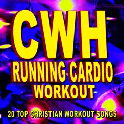 Running Cardio Workout: 20 Top Christian Workout Songs by CWH album reviews, ratings, credits