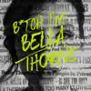 B*TCH I'M BELLA THORNE - Single album lyrics, reviews, download