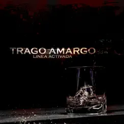 Trago Amargo - Single by Linea Activada album reviews, ratings, credits