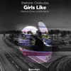 Girls Like - EP album lyrics, reviews, download