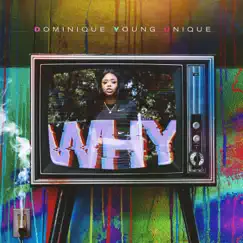 Why - Single by Dominique Young Unique album reviews, ratings, credits