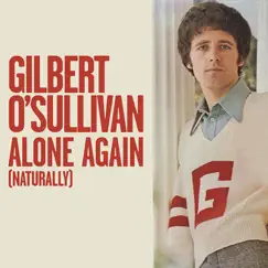 Alone Again (Naturally) - Single by Gilbert O'Sullivan album reviews, ratings, credits