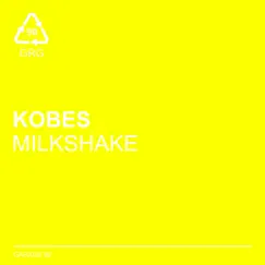 Milkshake (Remixes) by Kobes album reviews, ratings, credits