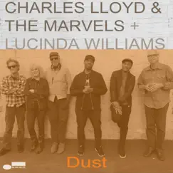 Dust - Single by Charles Lloyd & The Marvels & Lucinda Williams album reviews, ratings, credits