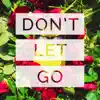 Don't Let Go (feat. Sofie Jørgensen) - Single album lyrics, reviews, download