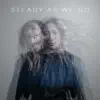 Steady As We Go - Single album lyrics, reviews, download