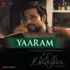 Yaaram (From "Ek Thi Daayan") - Single album lyrics, reviews, download