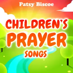 Patsy Biscoe Children's Prayer Songs by Patsy Biscoe album reviews, ratings, credits