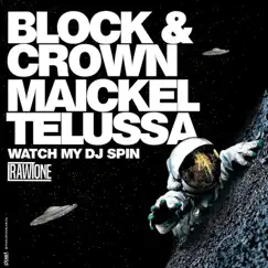 Watch My DJ Spin - Single by Block & Crown & Maickel Telussa album reviews, ratings, credits