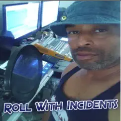 Roll with Incidents Song Lyrics