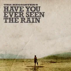 Have You Ever Seen the Rain Song Lyrics