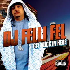 Get Buck In Here (feat. Akon, Lil Jon, Ludacris & Diddy) - Single by DJ Felli Fel album reviews, ratings, credits