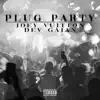 Plug Party (feat. Dev Gajan) - Single album lyrics, reviews, download