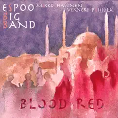 Blood Red (feat. Verneri Pohjola) - EP by Espoo Big Band album reviews, ratings, credits