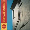 Cross My Line (feat. Che Lingo) - Single album lyrics, reviews, download