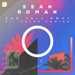 One Call Away (feat. Peter Damian) - Single by Sean Roman album reviews, ratings, credits