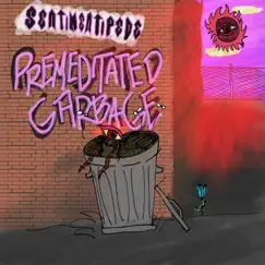 Premeditated Garbage - Single by Sentimentipede album reviews, ratings, credits