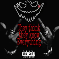 They Think They Know Everything - Single by 416savege album reviews, ratings, credits