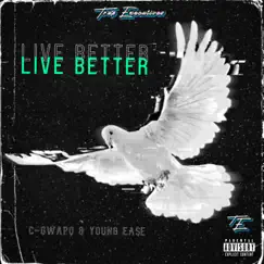 Live Better by C-Gwapo & Young Ea$e album reviews, ratings, credits