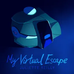 My Virtual Escape (Original Soundtrack) by Juliette Reilly album reviews, ratings, credits