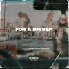 For a Drive? (feat. Future Nostalgia) - Single album lyrics, reviews, download