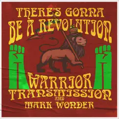 There's Gonna Be a Revolution Dub (feat. Mark Wonder) - Single by Warrior Transmission album reviews, ratings, credits