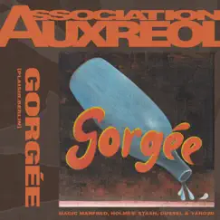 Gorgée (feat. Dussel, Holmes Stash & Magic Manfred) - Single by ASSOCIATION AUXREOL & Yano2d album reviews, ratings, credits