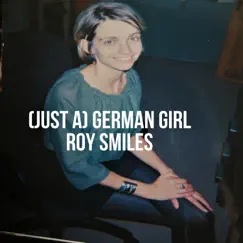 (Just a) German Girl - Single by Roy Smiles album reviews, ratings, credits